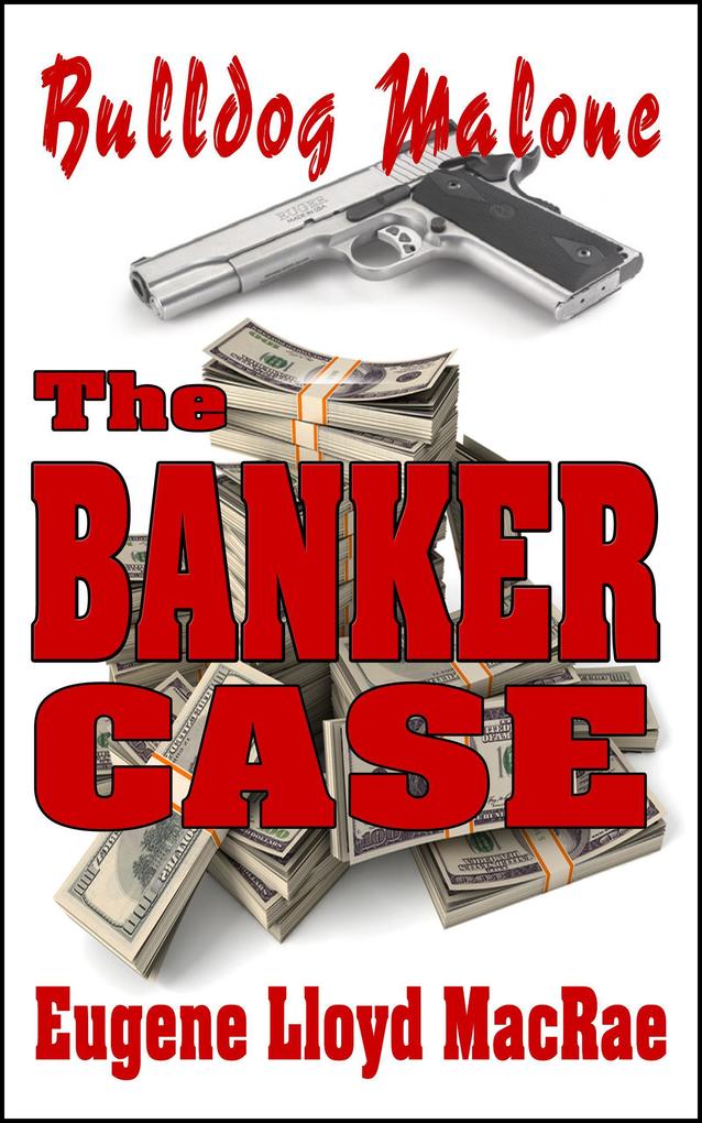 The Banker Case (Bulldog Malone #2)