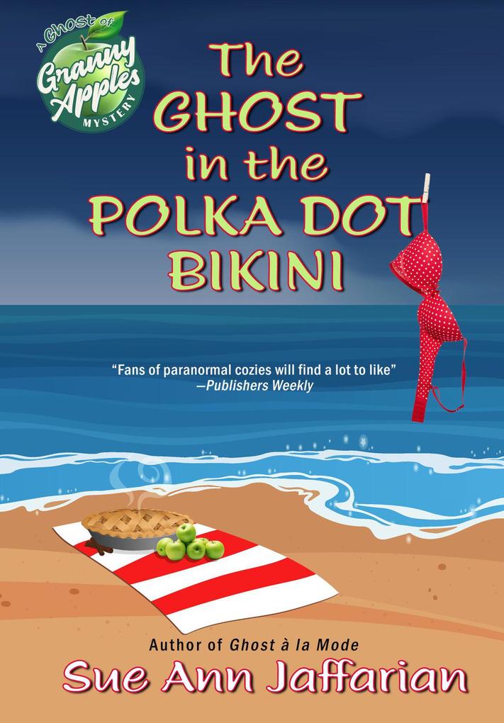 The Ghost in the Polka Dot Bikini (Ghost of Granny Apples Mystery Series #2)