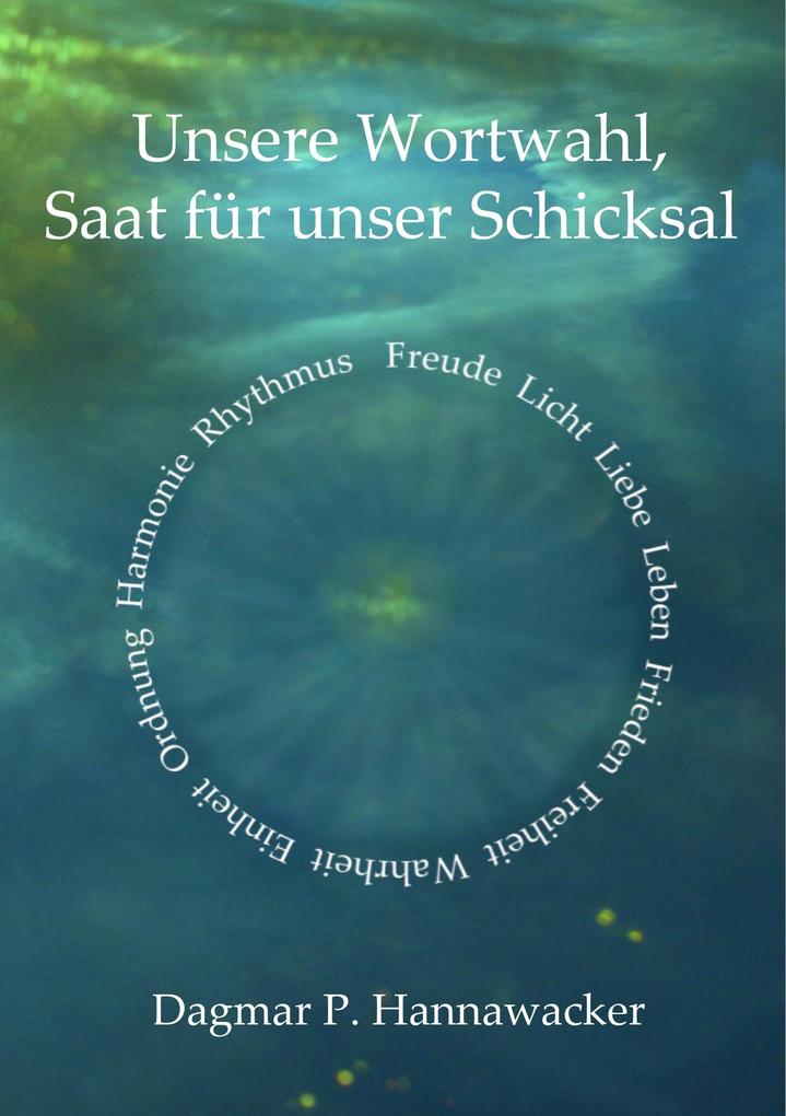 Unsere Wortwahl Saat für unser Schicksal