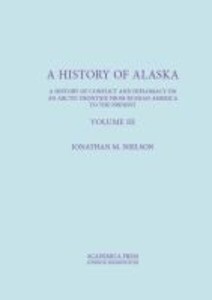 A History of Alaska Volume III: Gibraltar of the North - Jonathan M. Nielson