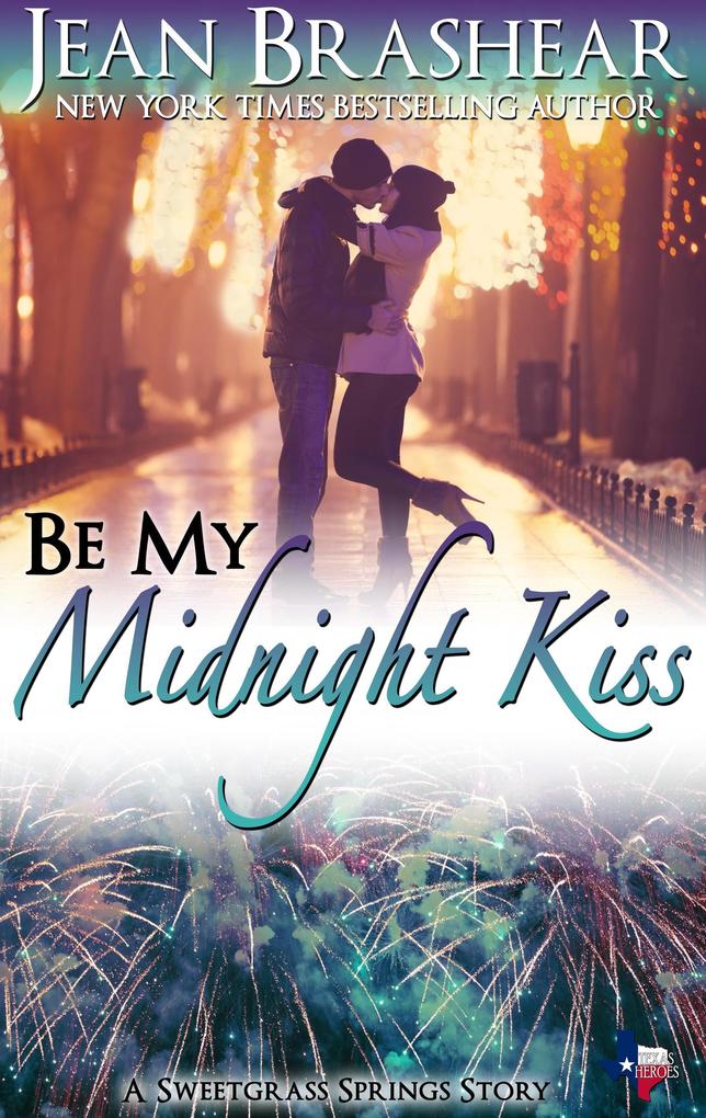 Be My Midnight Kiss: Sweetgrass Springs Stories (Texas Heroes #25)
