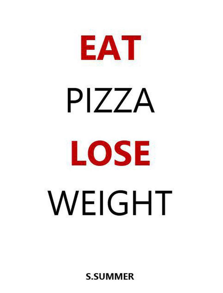 Eat Pizza Lose Weight