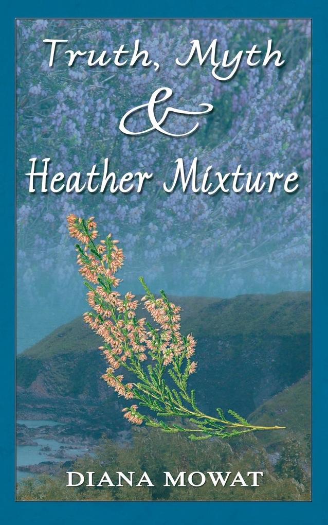 Truth Myth and Heather Mixture