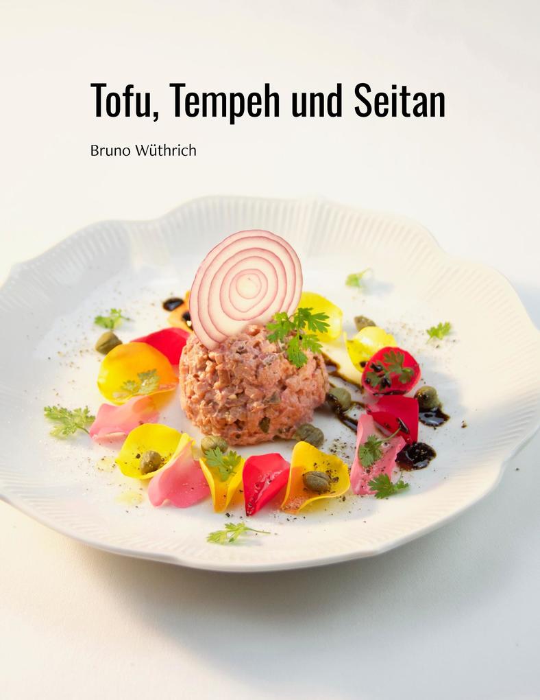 Tofu Tempeh und Seitan
