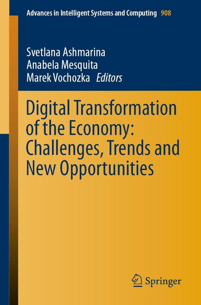 Digital Transformation of the Economy: Challenges Trends and New Opportunities