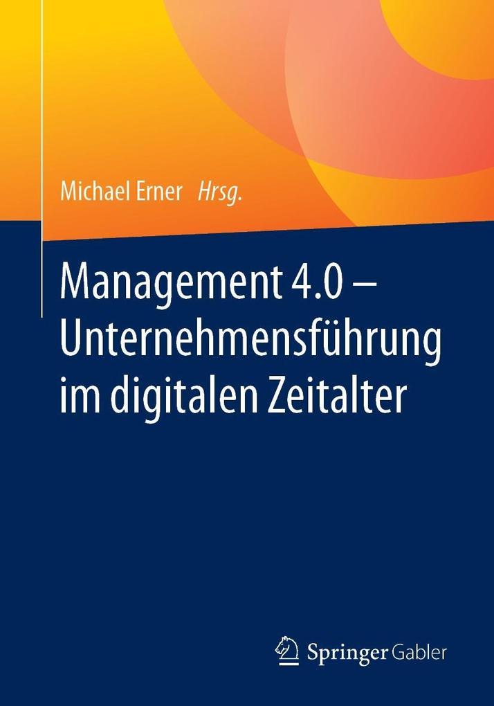 Management 4.0 - Unternehmensführung im digitalen Zeitalter