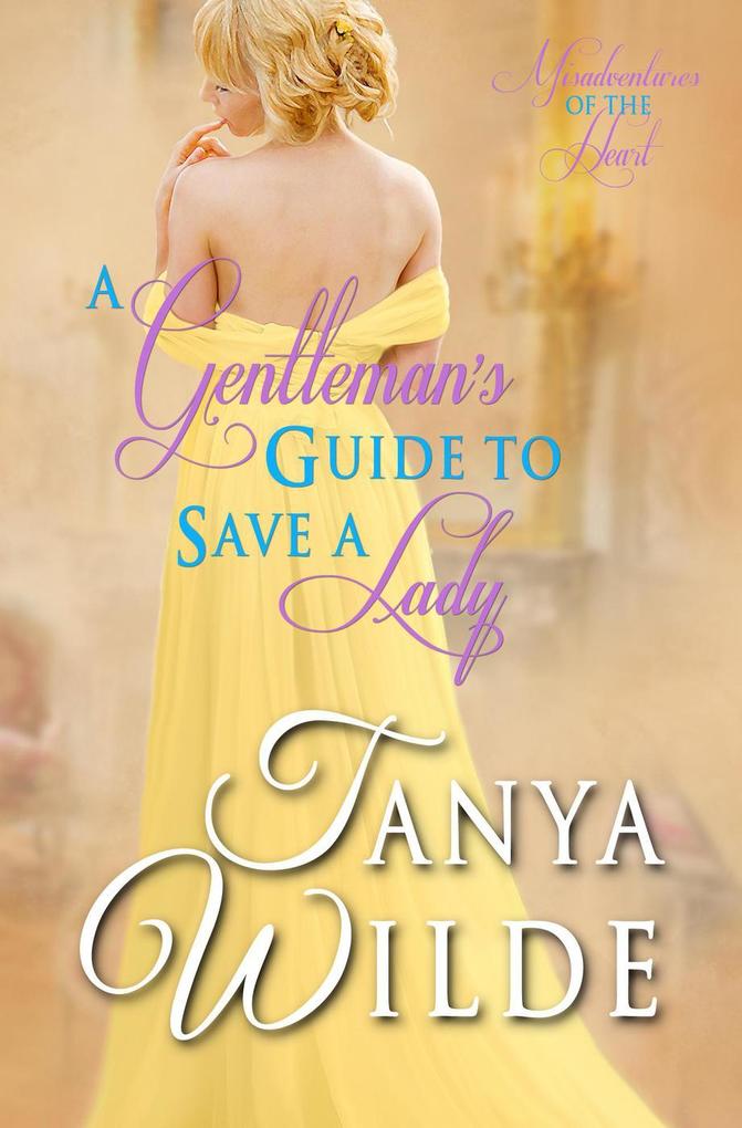 A Gentleman‘s Guide to Save a Lady (Misadventures of the Heart #3)