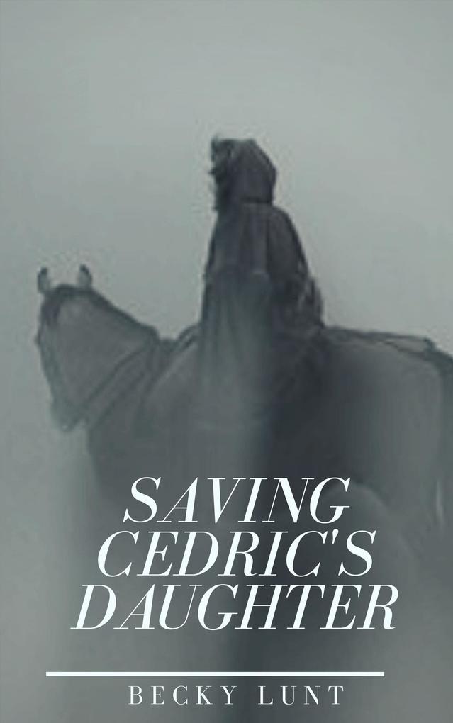 Saving Cedric‘s Daughter