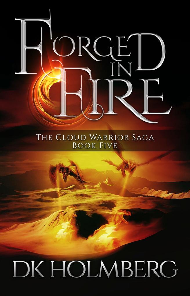 Forged in Fire (The Cloud Warrior Saga #5)