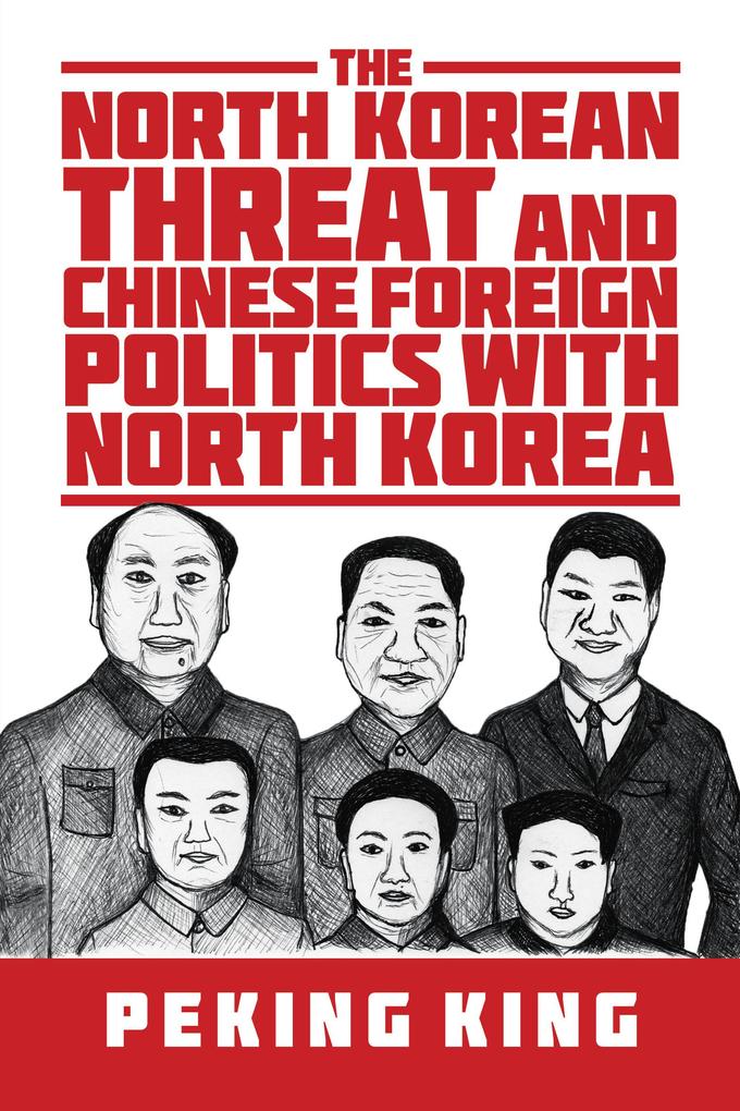 The North Korean Threat and Chinese Foreign Politics with North Korea