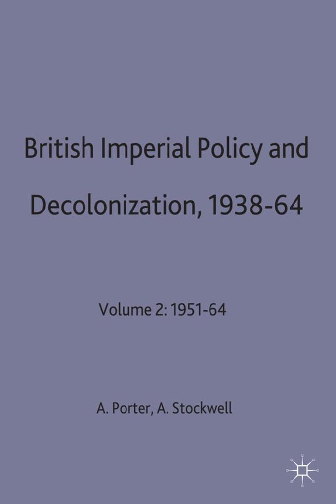 British Imperial Policy and Decolonization 1938-64