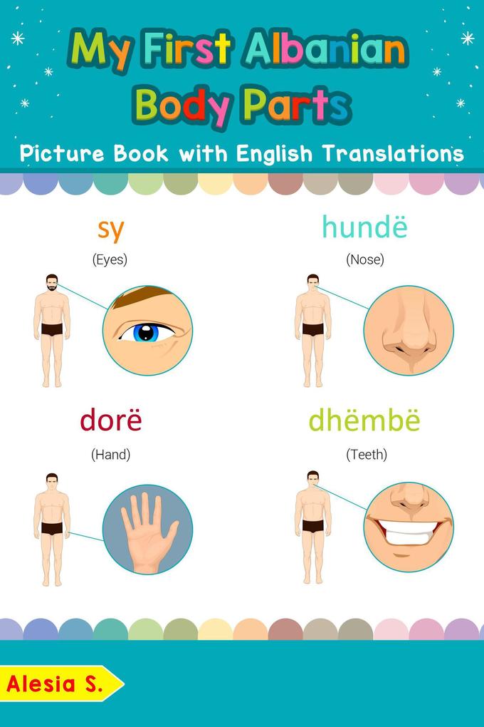 My First Albanian Body Parts Picture Book with English Translations (Teach & Learn Basic Albanian words for Children #7)