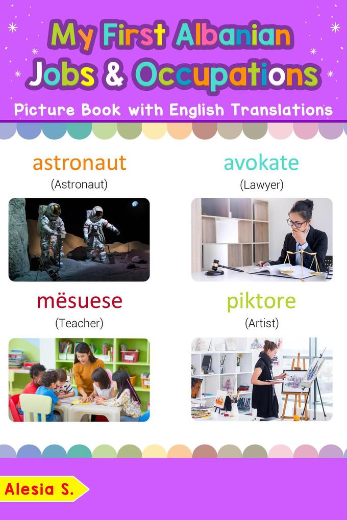 My First Albanian Jobs and Occupations Picture Book with English Translations (Teach & Learn Basic Albanian words for Children #12)