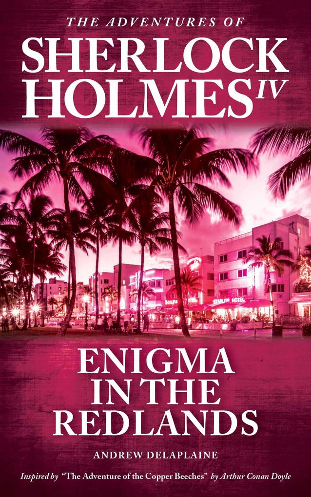Enigma in the Redlands - Inspired by The Adventure of the Copper Beeches by Arthur Conan Doyle (The Adventures of Sherlock Holmes IV)