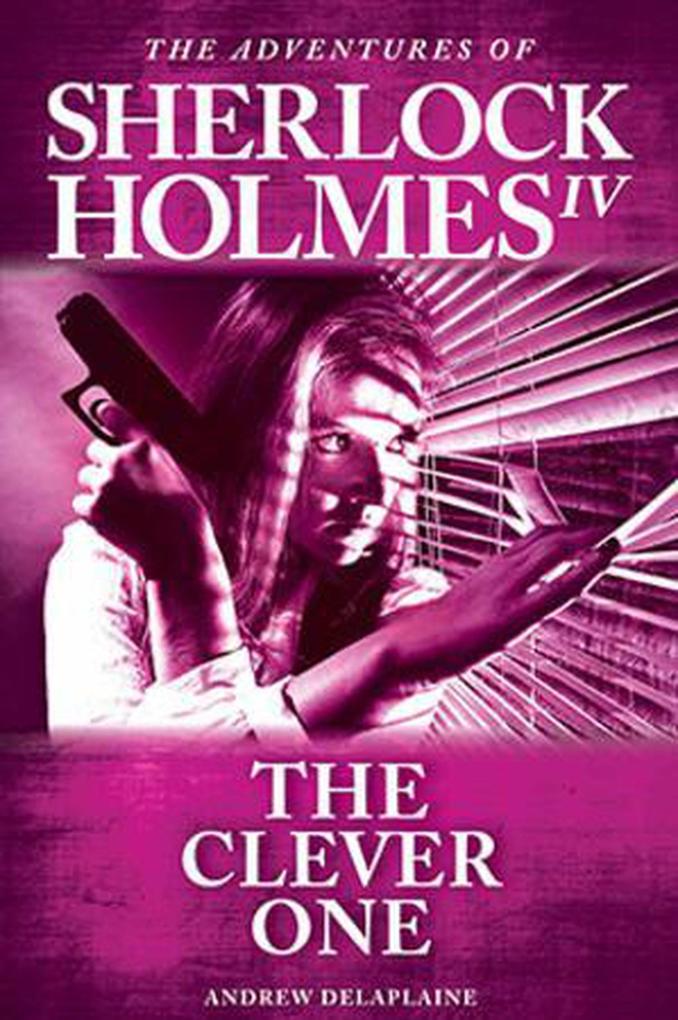 The Clever One (The Adventures of Sherlock Holmes IV)