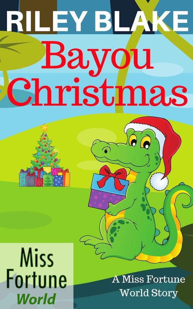 Bayou Christmas (Miss Fortune World: Bayou Cozy Romantic Thrills #3)