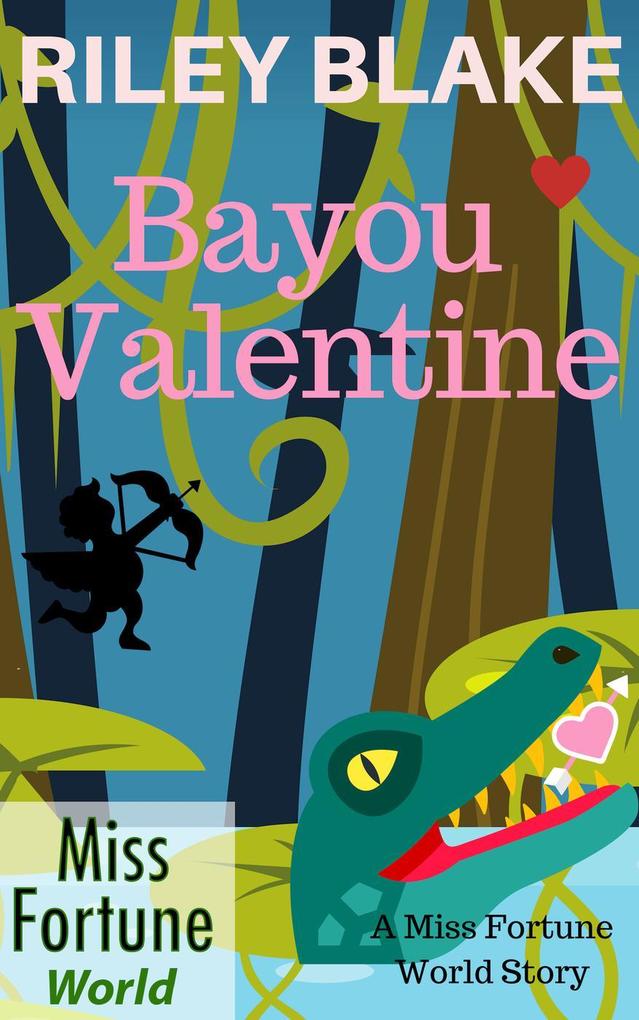 Bayou Valentine (Miss Fortune World: Bayou Cozy Romantic Thrills #1)