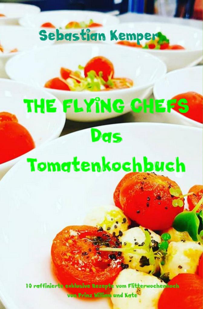 THE FLYING CHEFS Das Tomatenkochbuch