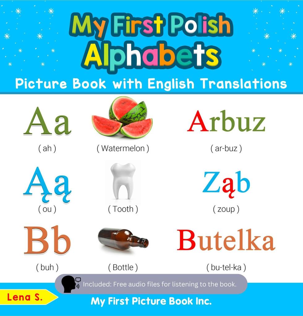 My First Polish Alphabets Picture Book with English Translations (Teach & Learn Basic Polish words for Children #1)