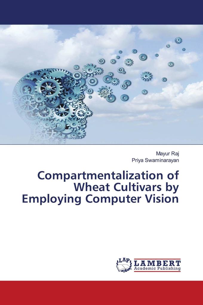 Compartmentalization of Wheat Cultivars by Employing Computer Vision