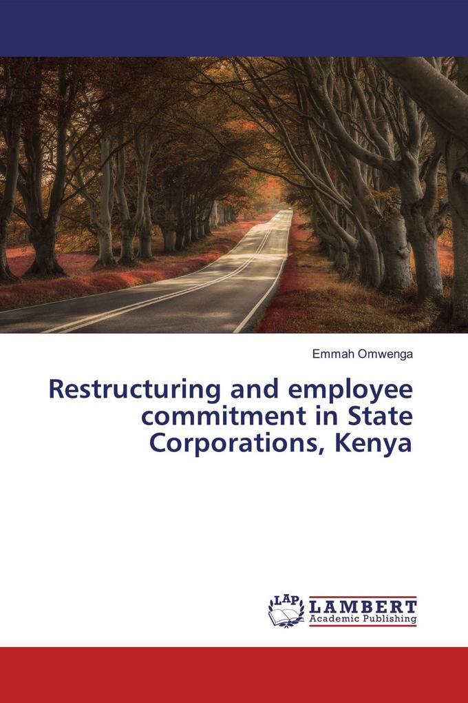 Restructuring and employee commitment in State Corporations Kenya