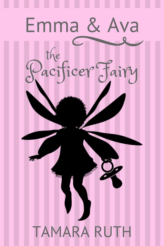 The Pacifier Fairy (Emma and Ava #1)