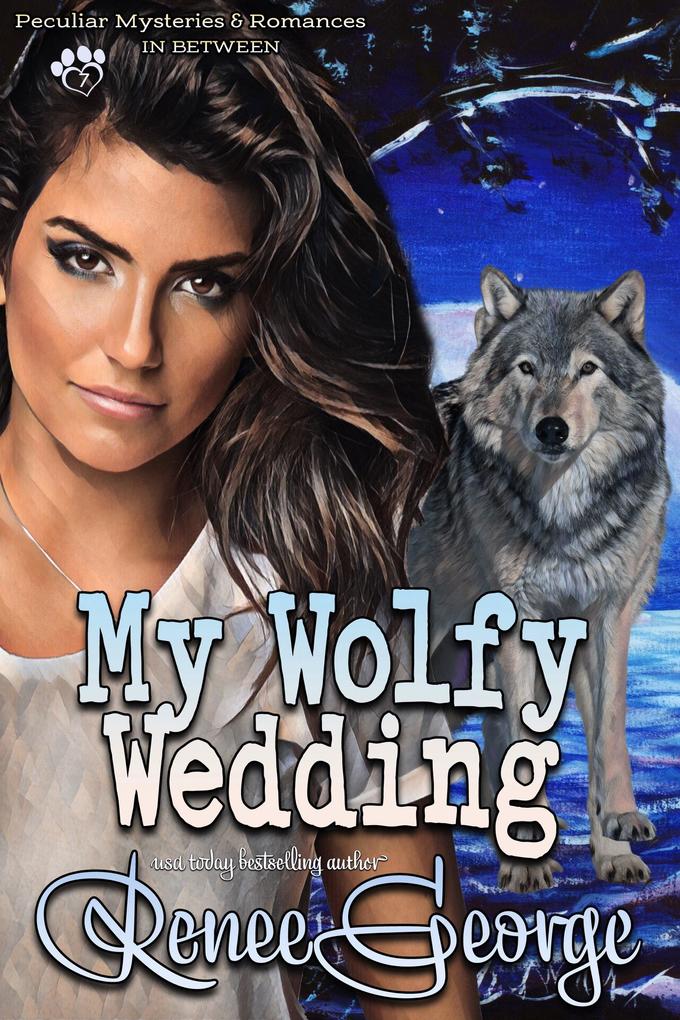 My Wolfy Wedding (Peculiar Mysteries and Romances #7)
