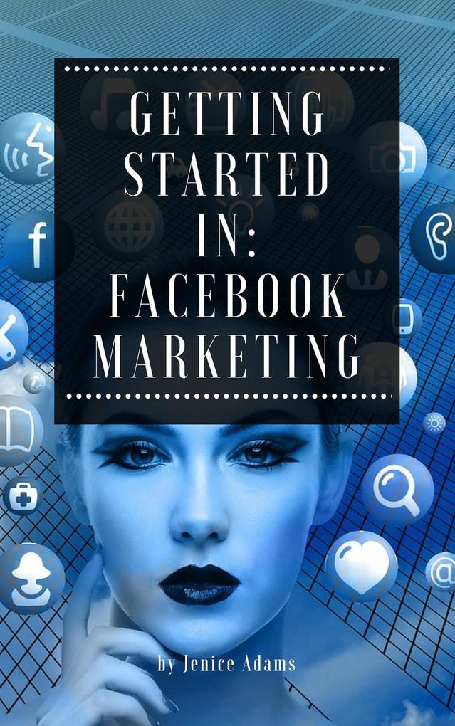Getting Started in: Facebook Marketing