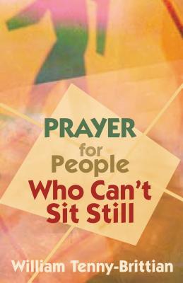 Prayer for People Who Can‘t Sit Still
