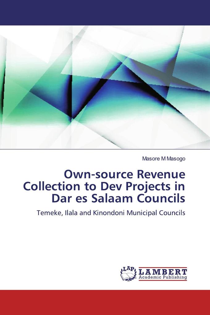 Own-source Revenue Collection to Dev Projects in Dar es Salaam Councils