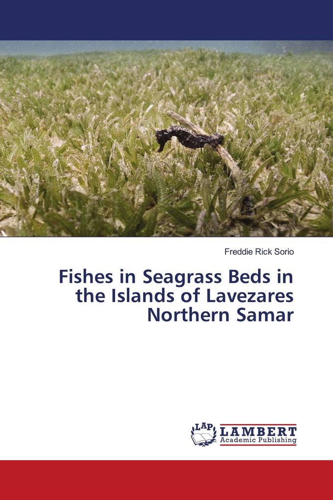 Fishes in Seagrass Beds in the Islands of Lavezares Northern Samar