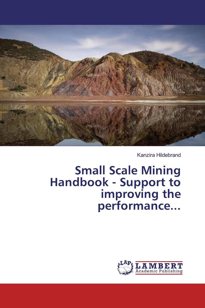 Small Scale Mining Handbook - Support to improving the performance...