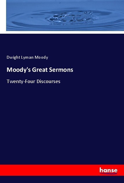 Moody's Great Sermons - Dwight Lyman Moody