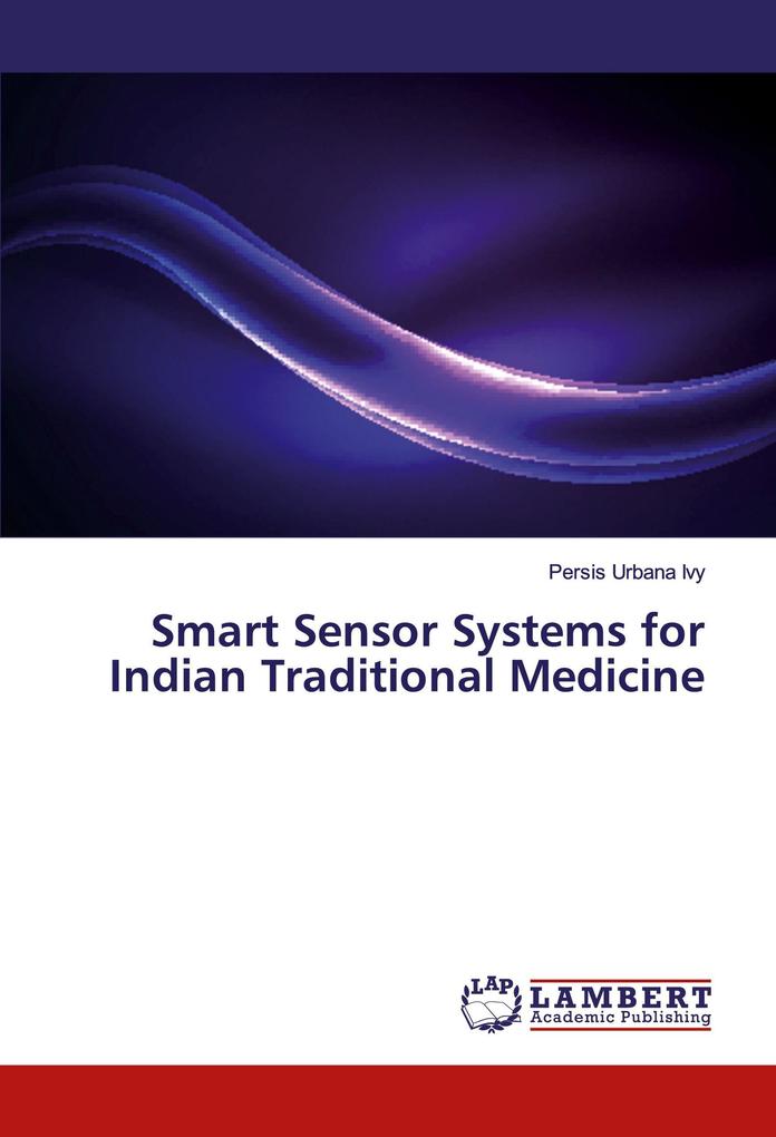Smart Sensor Systems for Indian Traditional Medicine