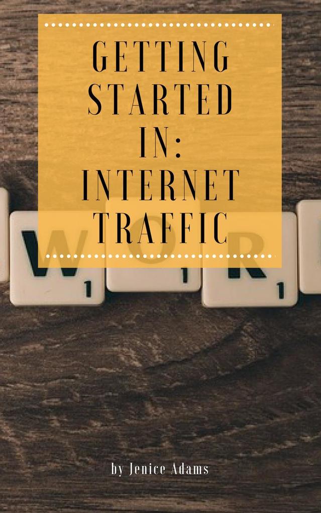 Getting Started in: Internet Traffic