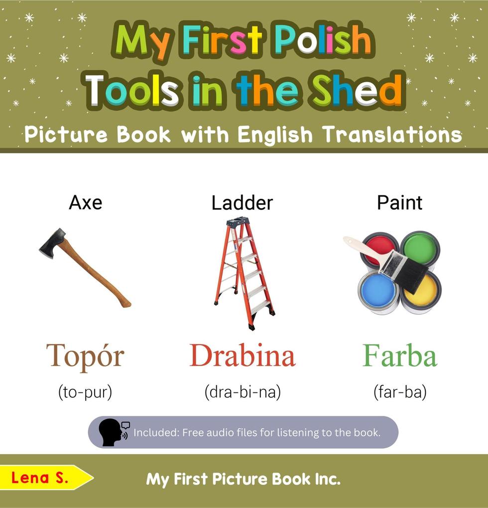 My First Polish Tools in the Shed Picture Book with English Translations (Teach & Learn Basic Polish words for Children #5)