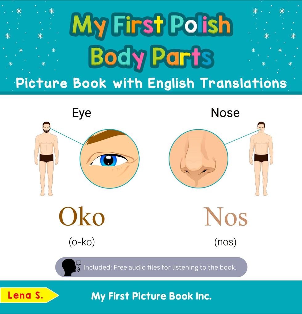 My First Polish Body Parts Picture Book with English Translations (Teach & Learn Basic Polish words for Children #7)