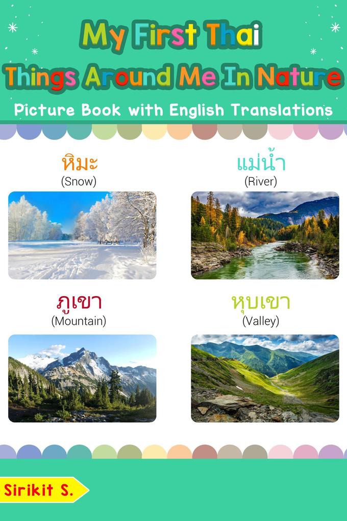 My First Thai Things Around Me in Nature Picture Book with English Translations (Teach & Learn Basic Thai words for Children #17)