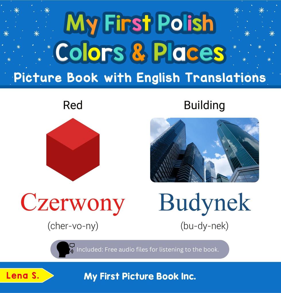 My First Polish Colors & Places Picture Book with English Translations (Teach & Learn Basic Polish words for Children #6)