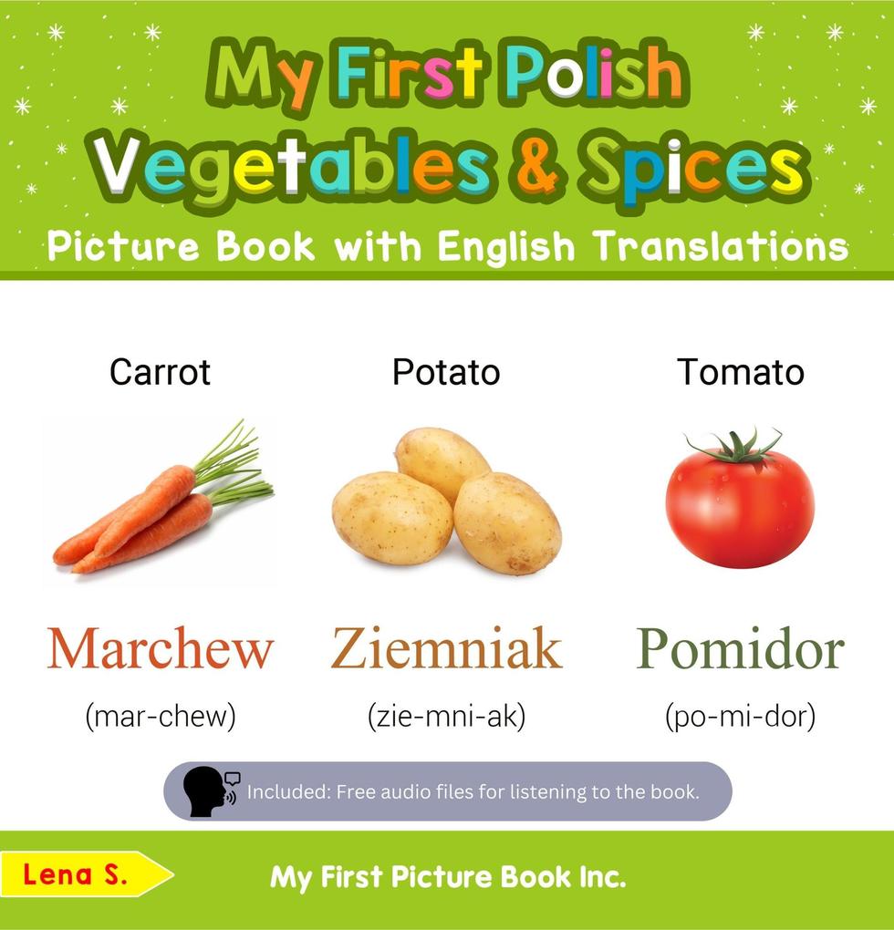 My First Polish Vegetables & Spices Picture Book with English Translations (Teach & Learn Basic Polish words for Children #4)