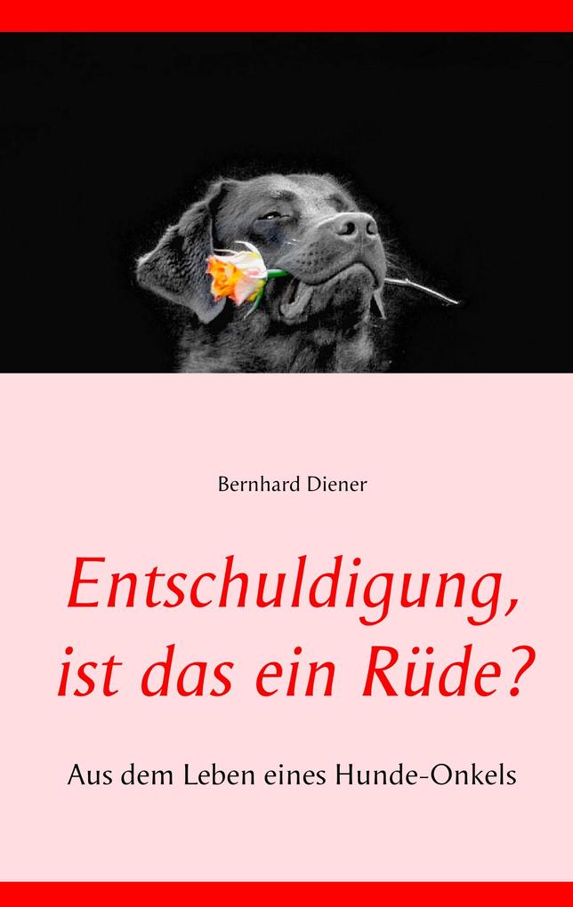 Entschuldigung ist das ein Rüde?