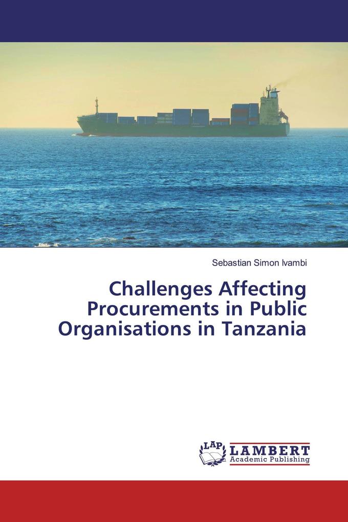 Challenges Affecting Procurements in Public Organisations in Tanzania