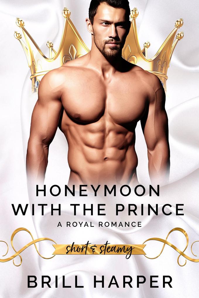 Honeymoon With The Prince: A Royal Romance