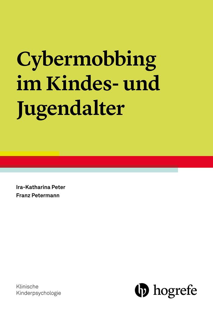 Cybermobbing im Kindes- und Jugendalter - Ira-Katharina Peter/ Franz Petermann