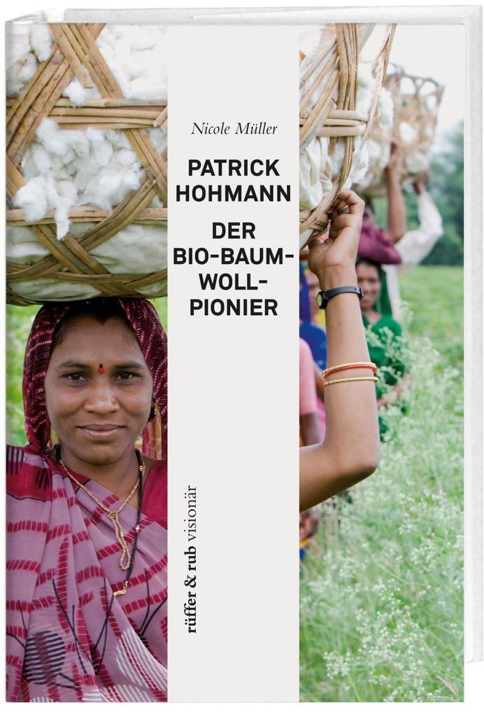 Patrick Hohmann - Der Baumwollpionier