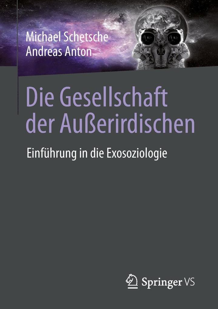 Die Gesellschaft der Außerirdischen - Michael Schetsche/ Andreas Anton
