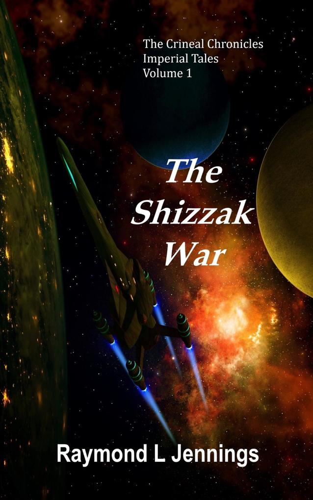 The Shizzak War (The Crineal Chronicles: Imperial Tales #1)