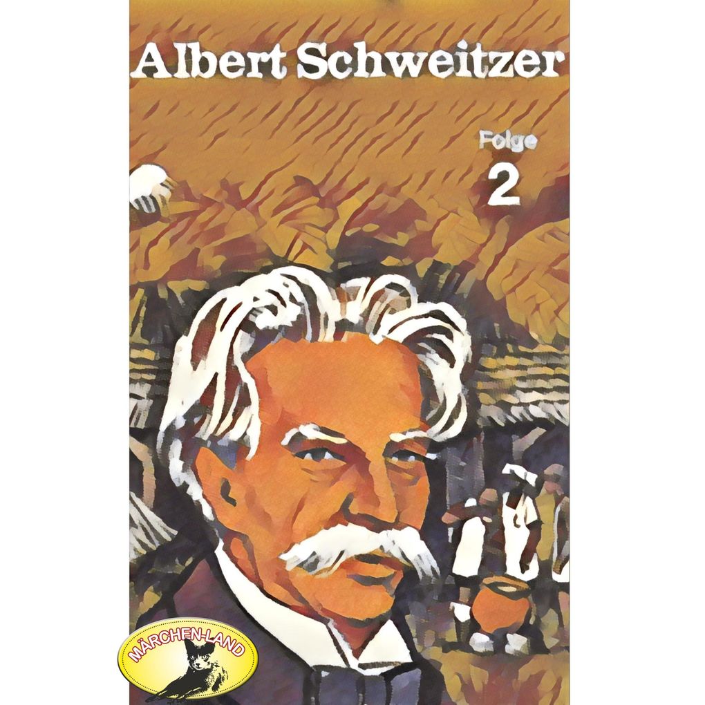 Abenteurer unserer Zeit Albert Schweitzer Folge 2