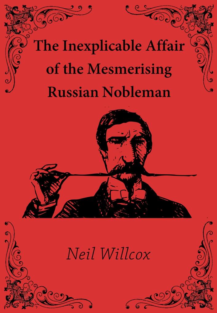 Inexplicable Affair of the Mesmerising Russian Nobleman