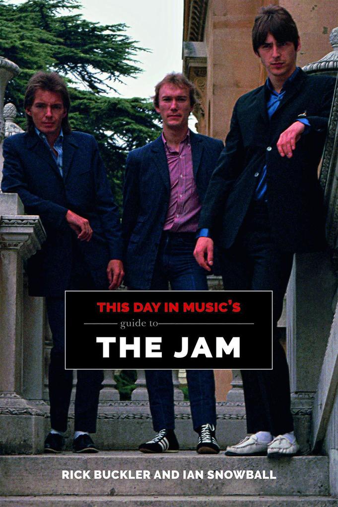 This Day In Music‘s Guide To The Jam (This Day In Music Guide)